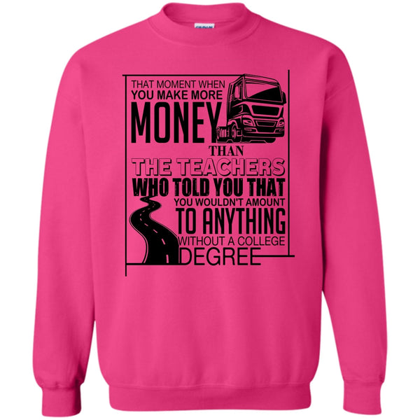 Coolest Truck Driver T Shirt, You Make More Money Sweatshirt