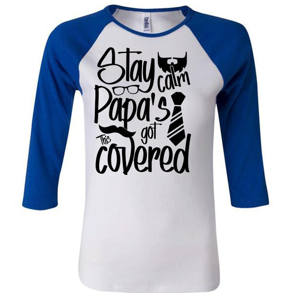 Stay Calm Papa's Got This Covered T Shirt, I Love Papa T Shirt, Awesome T-Shirts