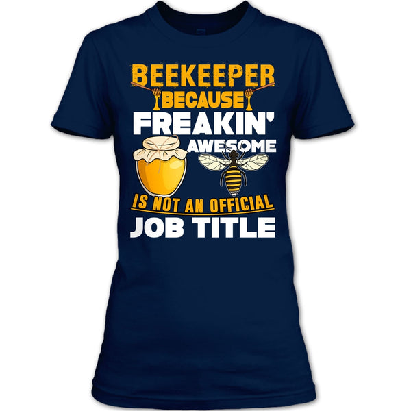 Beekeeper T Shirt, Not An Official Job Title T Shirt