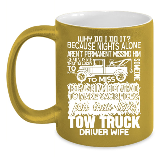 Tow Truck Driver Wife Coffee Mug, Cute Tow Truck Driver Wife Coffee Cup