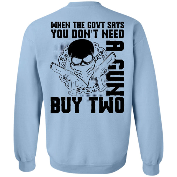 I Love Gunning T Shirt, You Don't Need A Gun Buy Two Sweatshirt