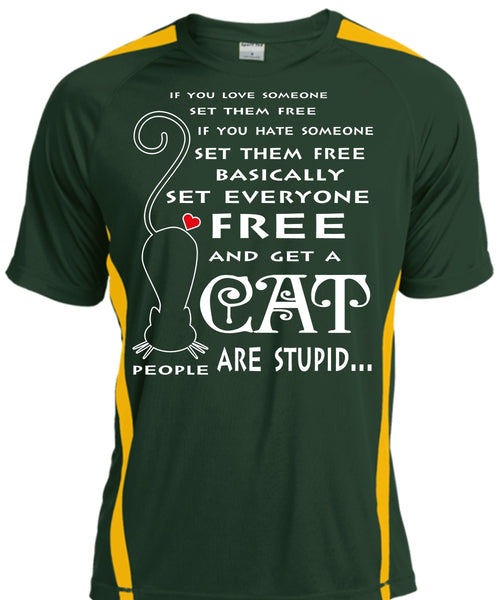 Basically Set Everyone Free And Get A Cat Are Stupid T Shirt, My Pets T Shirt