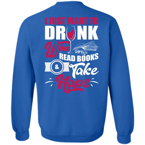 Books Take Naps T Shirt, I Love Wine Sweatshirt