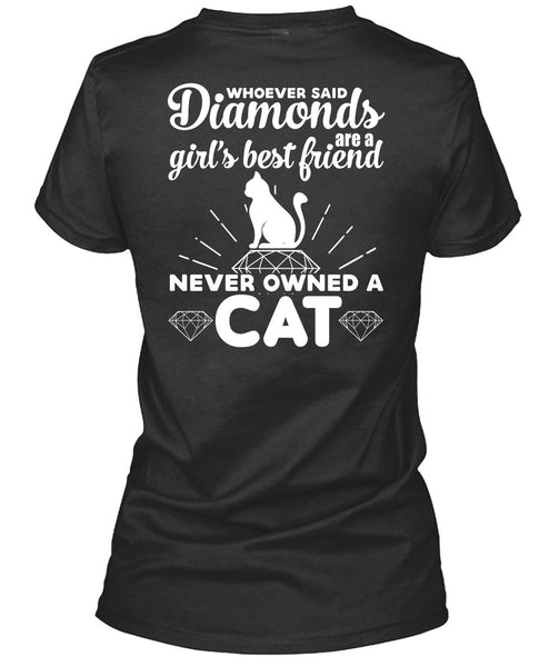 Diamonds Are A Girl's Best Friend T Shirt, Never Owned A Cat T Shirt