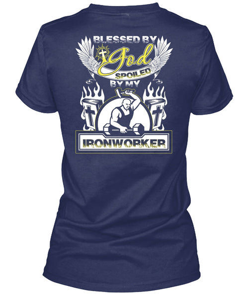 God Spoiled By My Ironworker T Shirt, Being An Ironworker T Shirt