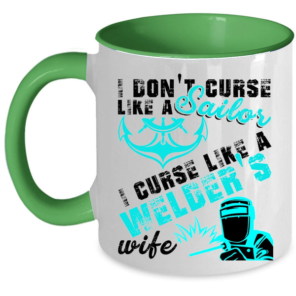 I Like A Welder's Wife Coffee Mug, I Don't Like A Sailor Accent Mug