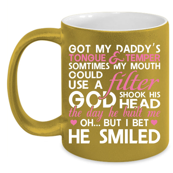 I Got My Dad's Tongue And Temper Cup, Dad Mug, Father's Day Cup