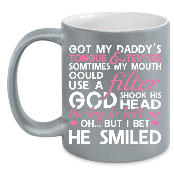 I Got My Dad's Tongue And Temper Cup, Dad Mug, Father's Day Cup