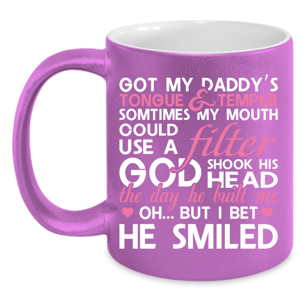 I Got My Dad's Tongue And Temper Cup, Dad Mug, Father's Day Cup