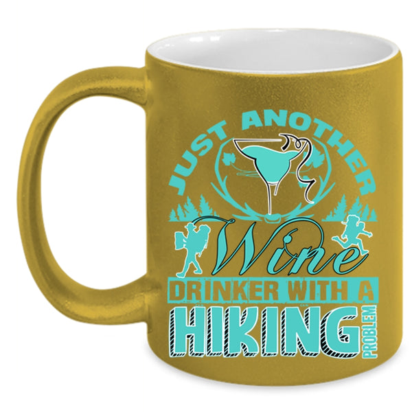 With A Hiking Problem Coffee Mug, Just Another Wine Drinker Accent Mug