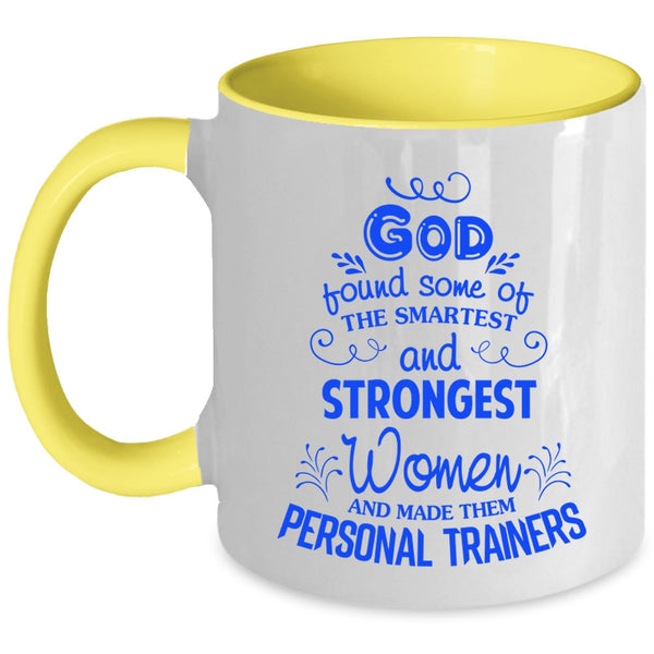 Made Them Personal Trainers Coffee Mug, The Smartest And Strongest Women Accent Mug