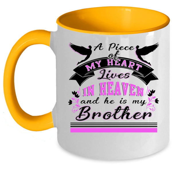 He Is My Brother Coffee Mug, A Piece Of My Heart Lives In Heaven Accent Mug