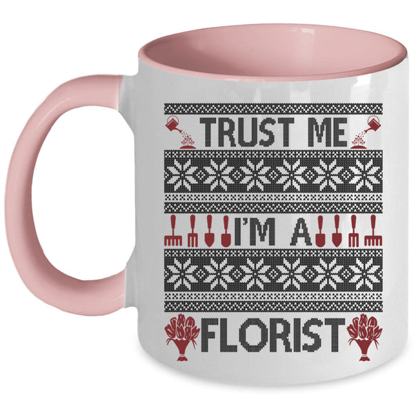 Christmas Gift For Florist Coffee Mug, Trust Me I'm A Florist Accent Mug