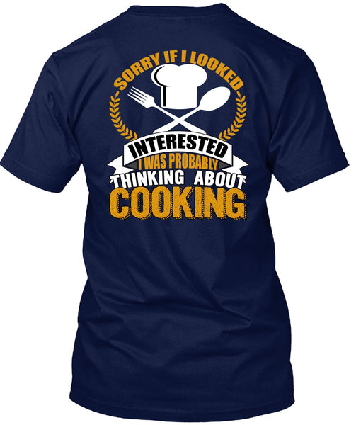Thinking About Cooking T Shirt, Being A Chef T Shirt