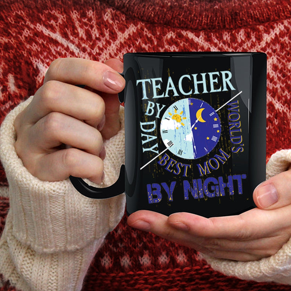 Teacher By Day Coffee Mug, World's Best Mom By Night Coffee Cup
