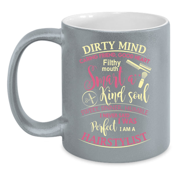 I Never Said I Was Perfect I Am A Hairstylist Coffee Mug, Funny Coffee Cup
