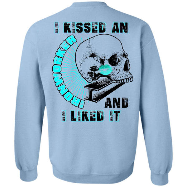 I Love  Ironworker T Shirt, I Kissed An Ironworker Sweatshirt