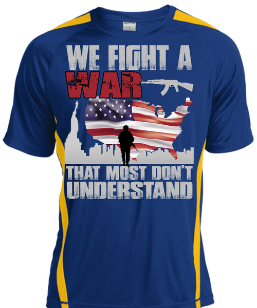 We Fight A War T Shirt, Being A Veteran T Shirt, Cool Shirt