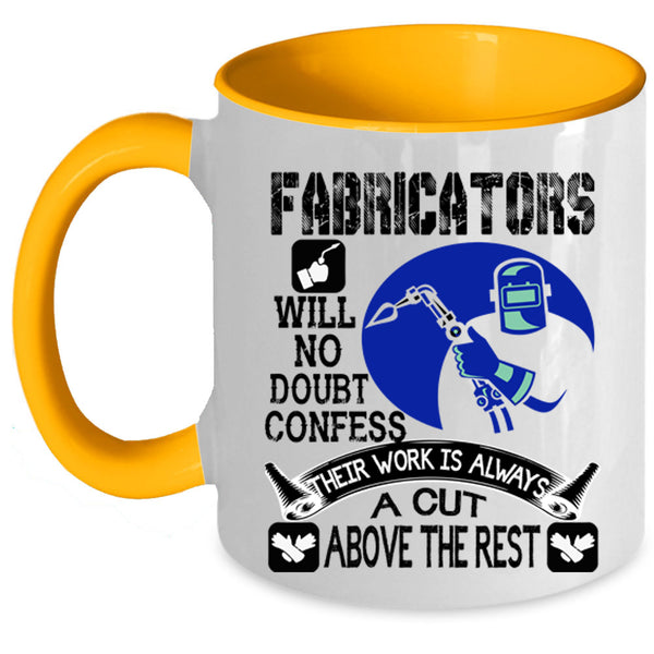 Their Work Is Always A Cut Above The Rest Coffee Mug, Fabricators Accent Mug