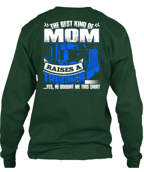 Mom Raises A Trucker T Shirt, Being A Trucker T Shirt