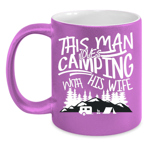 This Man Loves Camping With His Wife Coffee Mug, Handsome Husband Coffee Cup