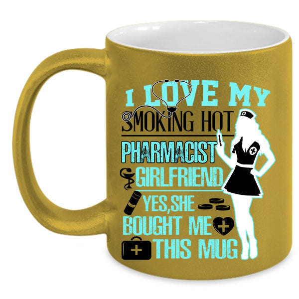 Cute Couple Coffee Mug, I Love My Hot Pharmicist Girlfriend Accent Mug