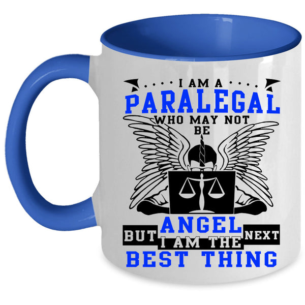 I Am The Best Thing Coffee Mug, I Am A Paralegal Accent Mug