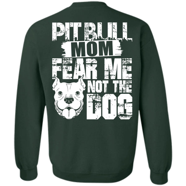 Like A Pit Bull T Shirt, I Love My Dog Sweatshirt