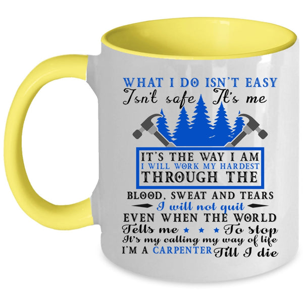 Cool Gift For Carpenter Coffee Mug, I'm A Carpenter Accent Mug