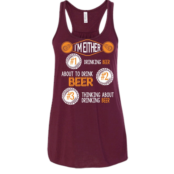 I'm Either Drinking Beer T Shirt, Thinking About Drinking Beer Tank Top