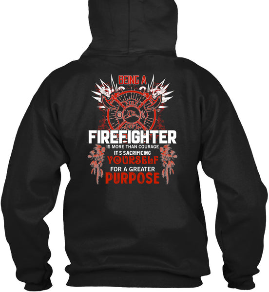 Being A Firefighter T Shirt, It's Sacrificing T Shirt