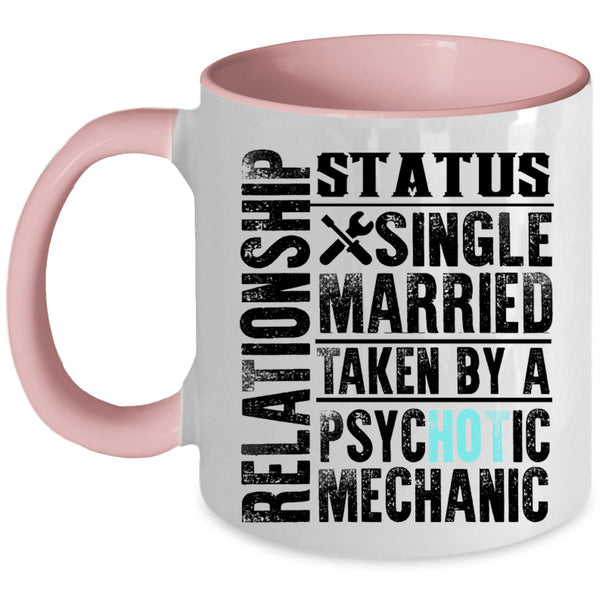 Taken By A Psychotic Mechanic Coffee Mug, Relationship Status Accent Mug