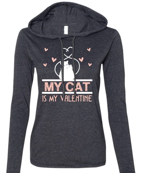 My Cat Is My Valentine T Shirt, My Favorite T Shirt (Anvil Ladies Ringspun Hooded)