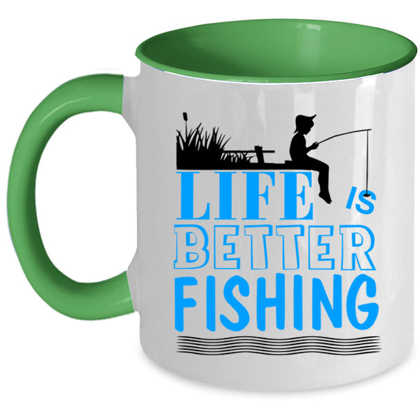 I Love Fishing Coffee Mug, Life Is Better Fishing Accent Mug