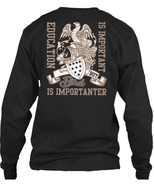 Education Is Important T Shirt, Bird Is Importanter T Shirt