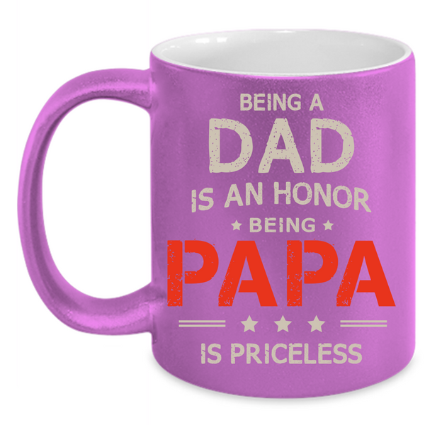 Being A Dad Is An Honor Mug, Being Papa Is Princeless Cup, Father Mug