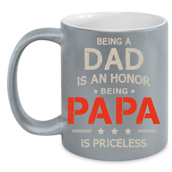 Being A Dad Is An Honor Mug, Being Papa Is Princeless Cup, Father Mug