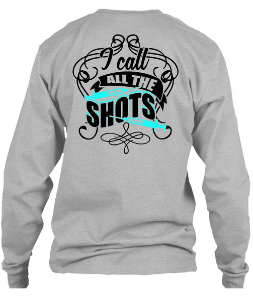 I Call All The Shots T Shirt, I Love Doctor T Shirt