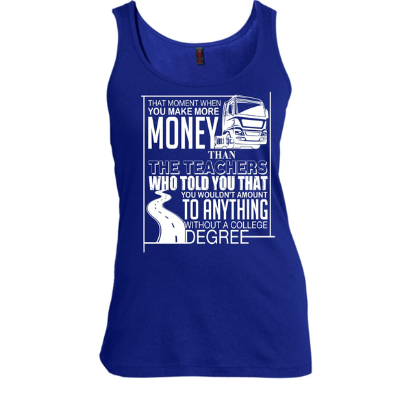 You Make More Money T Shirt, I'm A Trucker Tank Top