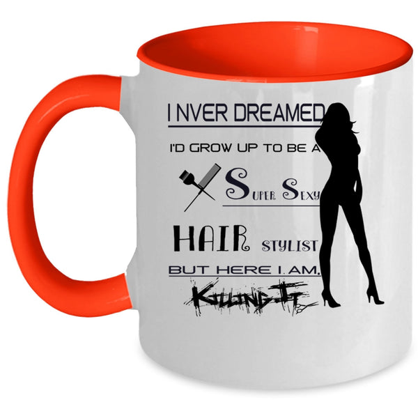 Cool Hairstylist Coffee Mug, I'd Grow Up To Be A Hair Stylist Accent Mug