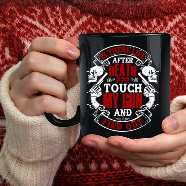 Don't Touch My Gun Coffee Mug, Funny Gift For Gun Owner Coffee Cup