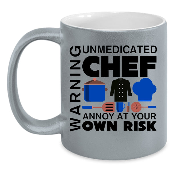 Unmedicated Chef Annoy At Your Own Risk Coffee Mug, Warning Accent Mug