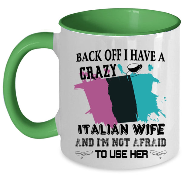 Cool Just Married Coffee Mug, I Have A Crazy Italian Wife Accent Mug