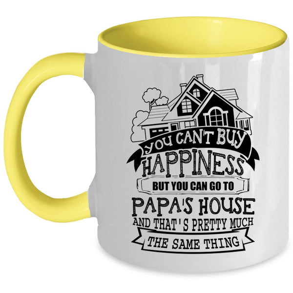 You Can Go To Papa's House Coffee Mug, You Can Buy Happiness Accent Mug
