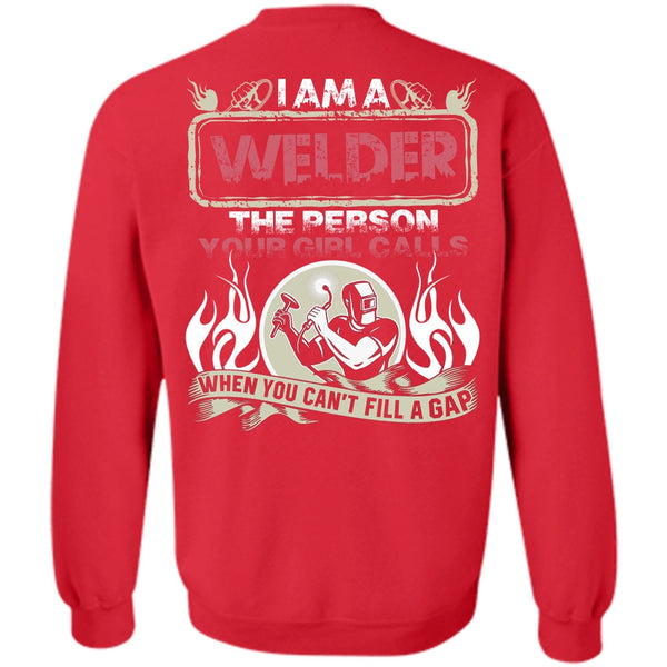 Your Girl Calls T Shirt, I Love Welding Sweatshirt