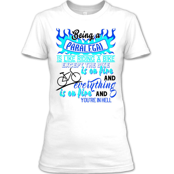 Being A Paralegal Is Like Riding A Bike T Shirt, Coolest Paralegal T Shirt