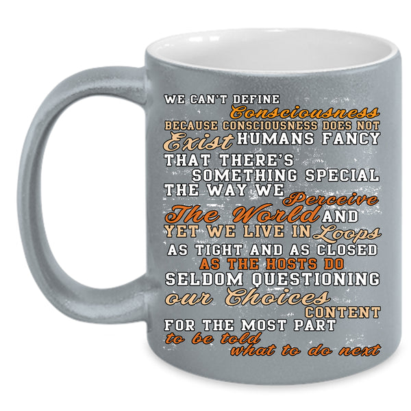 We Can't Define Consciousness Coffee Mug, Funny Saying Coffee Cup