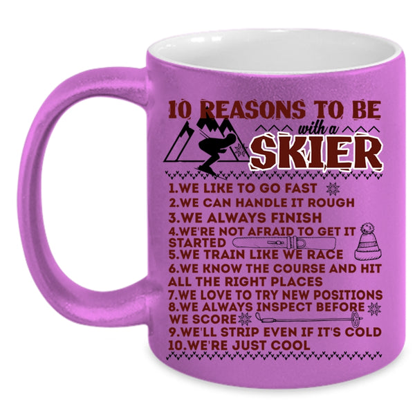 I Love Skier Coffee Mug, 10 Reasons To Be With A Skier Accent Mug