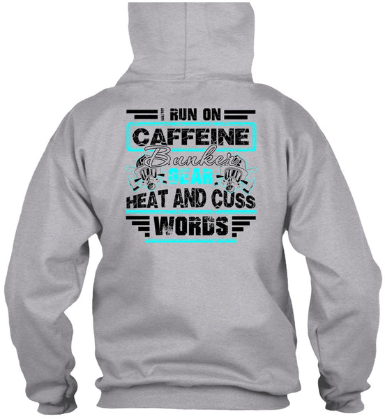I Run Caffeine Bunker T Shirt, I Love Firefighter T Shirt