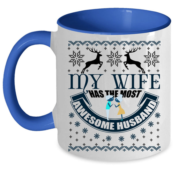 Cute Coffee Mug, My Wife Has The Most Awesome Husband Accent Mug
